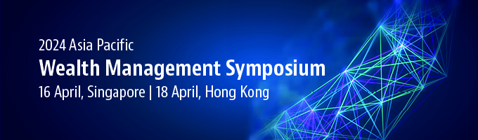 Asia Pacific Wealth Management Symposium 2024